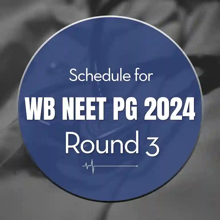 WB NEET PG 2024 Round 3 Counselling: Important Dates and Process